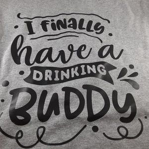 I finally have a drinking buddy
